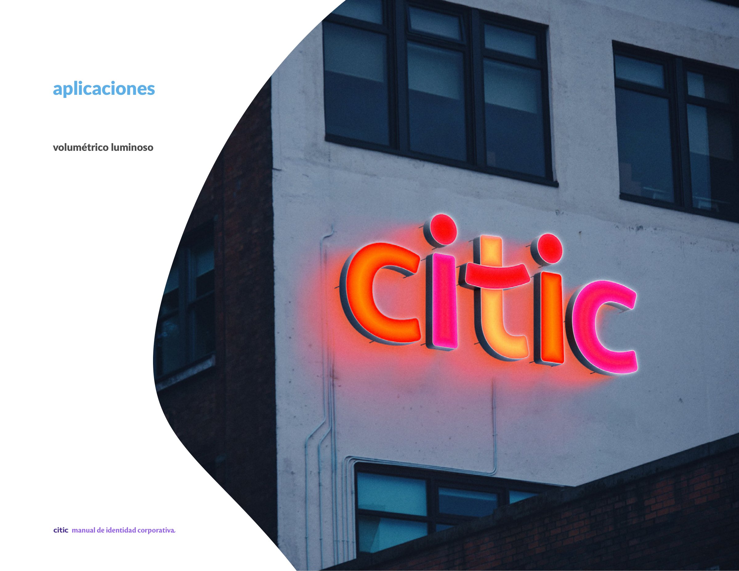 Aplicación del manual: el logotipo de Citic como letrero volumétrico luminoso en una fachada.
